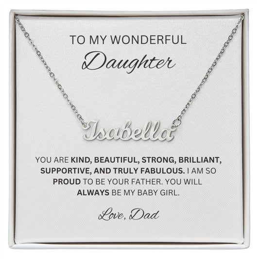 To My Wonderful Daughter | Truly Fabulous, Love Dad (Name Necklace)